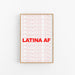 Latina AF Art Print